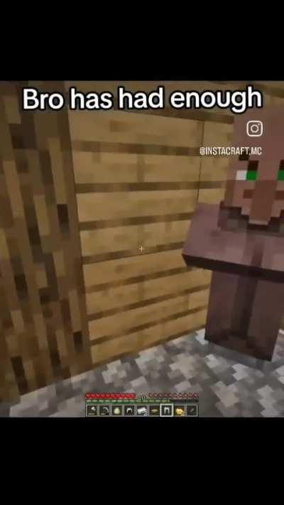 The villager has had enough of your BS 