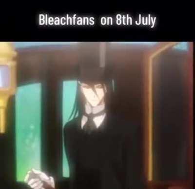 BLEACH FANS TOMORROW JULY8TH