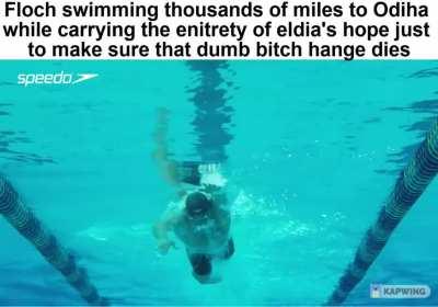 HE REALLY DID SWIM A LONG WAY TO CATCH UP TO THE SHIP AND KEEP IN MIND HE HAD BULLET IN HIS CHEST. FLOCH WHAT A KING YOU ARE