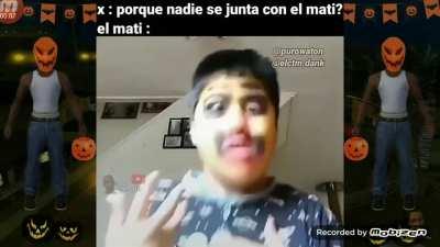 Nadie absolutamente nadie: EL MATI