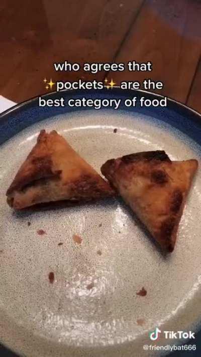 Pockets are the best food