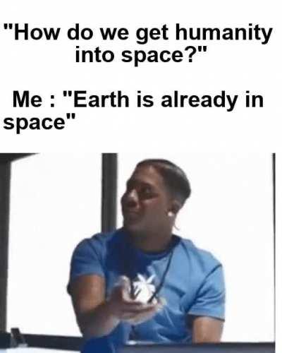 Earth is in space