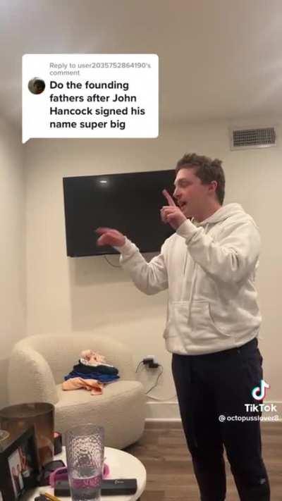 Founding Fathers’ reaction to John Hancock’s signature (cr: octopusslover8 on TikTok)