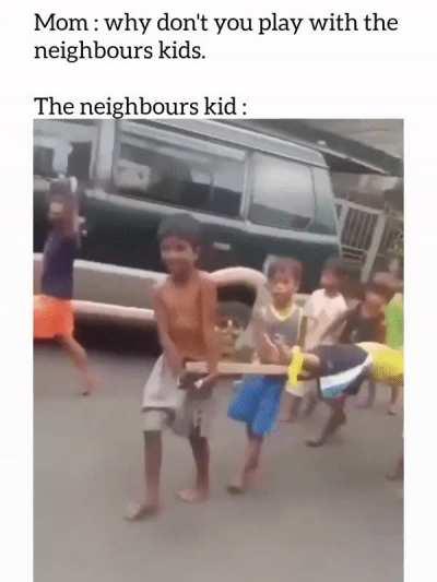 Here kids neighbor good my