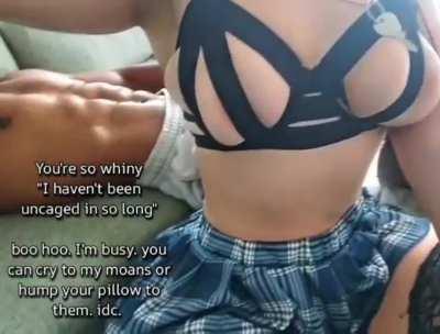 Shut up and enjoy your tight chastity cage while he enjoys my tight pussy 