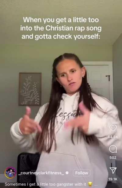 “Sometimes I get a little too gangster with it”