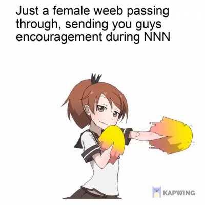 im cheering for u fuckin weebs