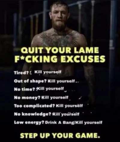 Quit your lame f*cking excuses