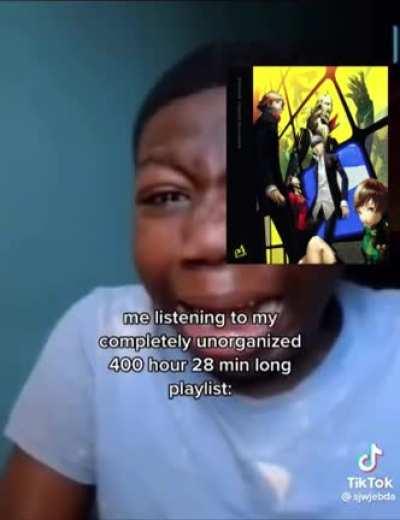 me listening to my completely unorganized persona playlist