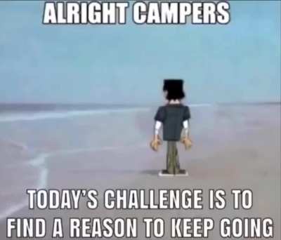 Find a reason to keep going&hellip;