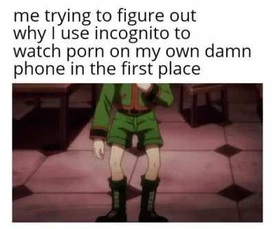 Who am I hiding it from, my left hand?