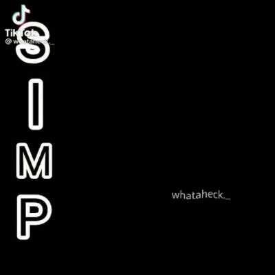 Yes, i'm a simp...