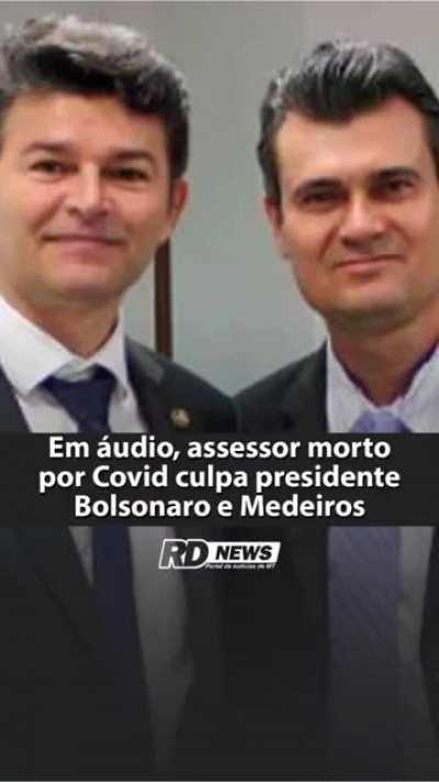 Acessor do deputado bolsonarista José Medeiros gravou audio antes de morrer culpando o parlamentar e chamando Bolsonaro de genocida