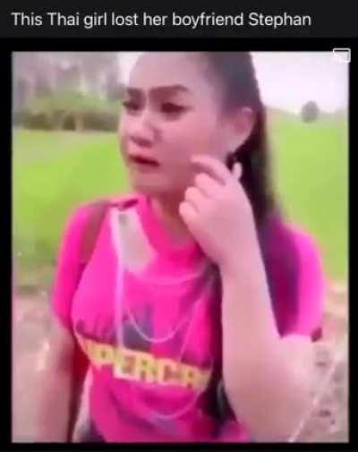 Thai girl lost her boyfriend, put volume up.