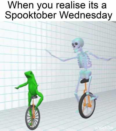 Spooky Wednesday, my dudes