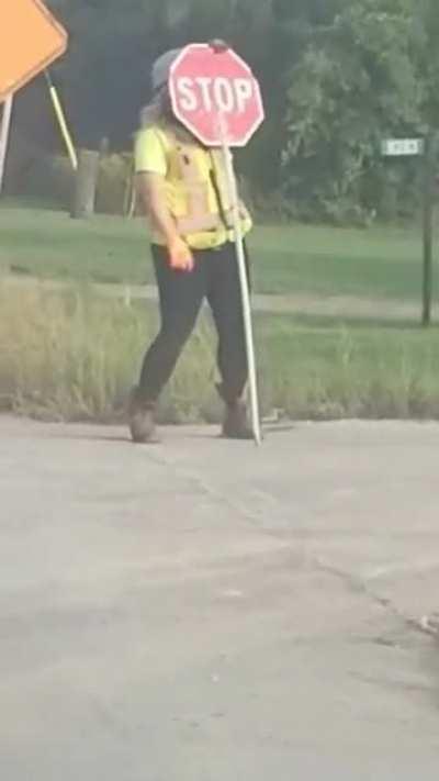 Took too much and could barely hold onto that STOP sign