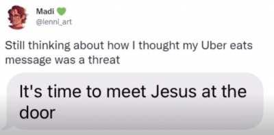 You will meet Jesus.