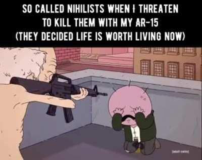 Nihilism? Erm kind of cringe.