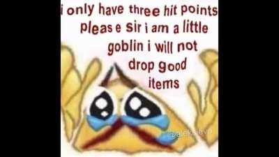 NOoOOO iM JuST A WiTTle GOBlIN