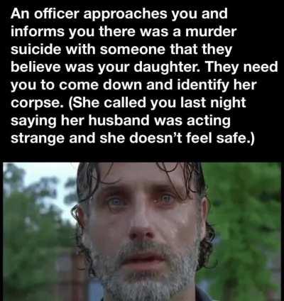 You were going to drive to her in the morning