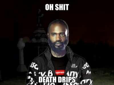 Another Death Drips meme