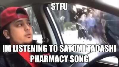 stfu im listening to satomi tadashi pharmacy song