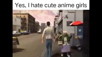 All my homies hate “cute” anime girls.