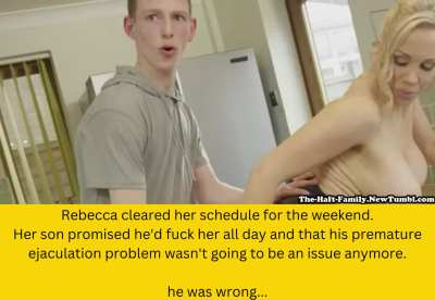 He prematurely ejaced but his mommy still loves him