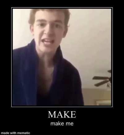 Make me