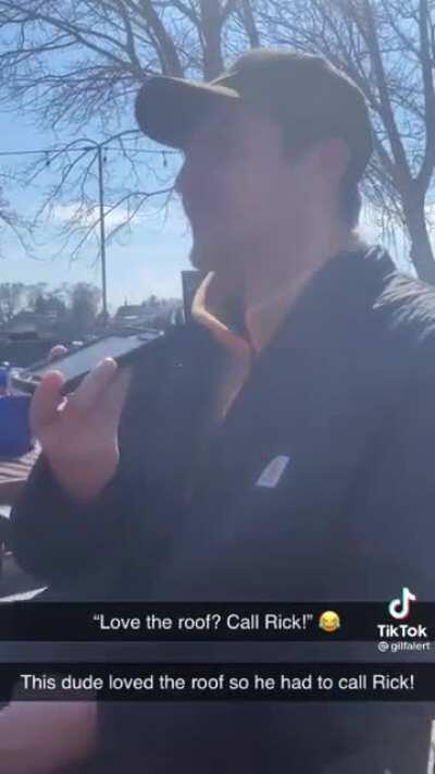 “Love the roof? Call Rick!”