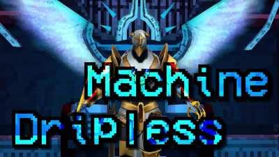 You're dripless Machine !