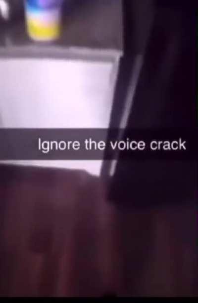 Ignore the voice crack