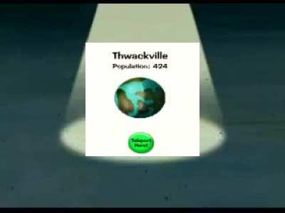 Thwackville sounds like a lotta...