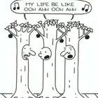 ♫My life be like ooh ahh ooh ahh♫