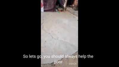 You gotta always help the poor
