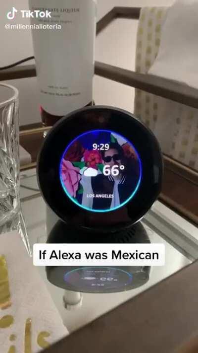 If Alexa were Mexican