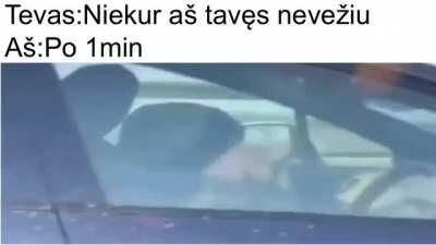 Kam gi taip nėra buvę