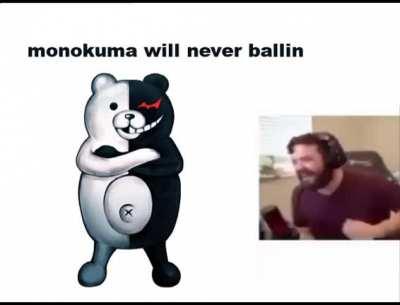Monokuma will never ballin