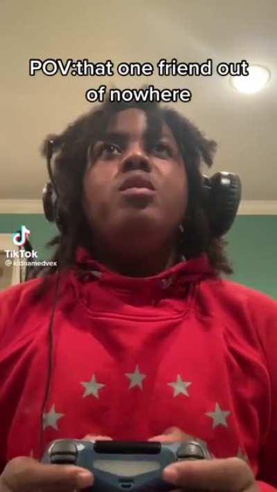 every friend group has one