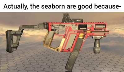 I HATE THE SEABORN I HATE THE SEABORN