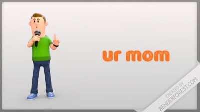 ur mom