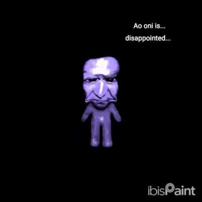 I am getting ALOT of hate but Idc. Ao Oni kinda sucks…