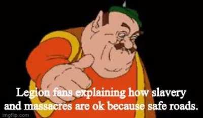 I've seen some people unironically defend the Legion.