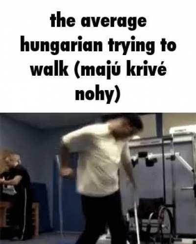 average hungayrian trying to walk