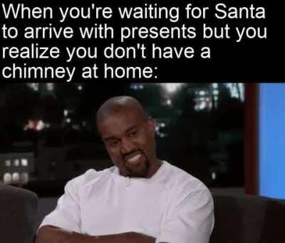 No chimney = no Santa
