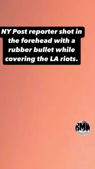 NY Post photographer shot in head with rubber bullet during LA protest.