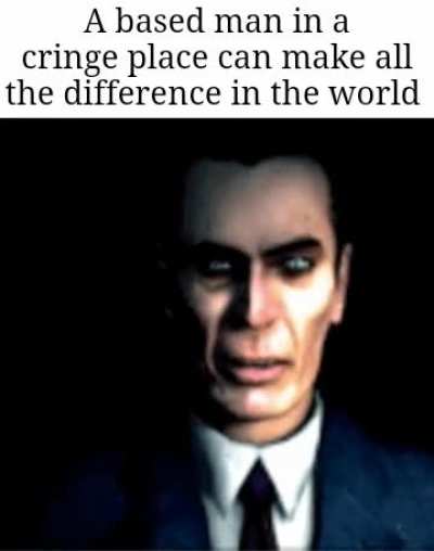 Gman if he was called Based-man