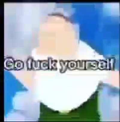 Go fuck yourself