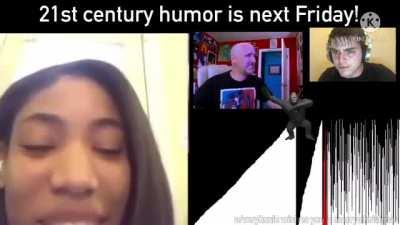 21st century humor is next Friday!