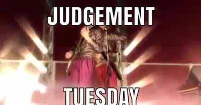 Judgement Tuesday.